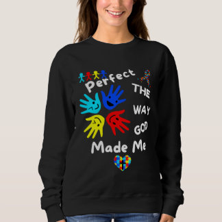 Autism Awareness Perfect God Made Me Unmasking Aut Sweatshirt