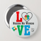 Autism Awareness pin Love needs no words  Button (Vorne & Hinten)