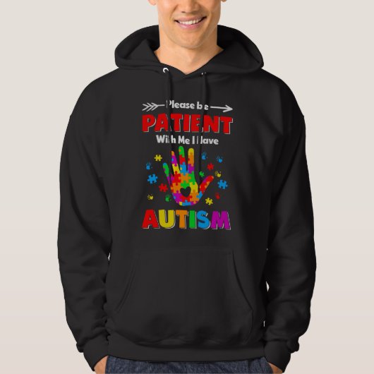Autism Awareness Please Be Patient With Me I Have  Hoodie (Vorderseite)
