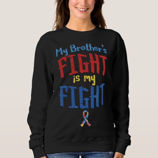 Autism Awareness Ribbon My Brothers Fight Boys Gir Sweatshirt (Vorderseite)