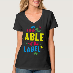 Autism Awareness See The Able Not The Label T-Shirt
