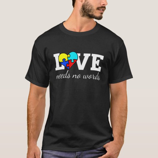Autism Awareness Teacher Love Needs No Word Specia T-Shirt (Vorderseite)