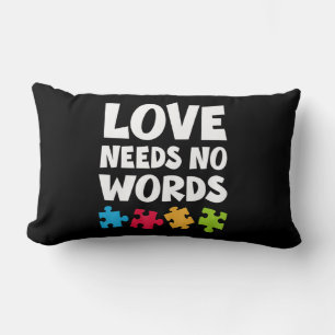 Autism Awareness Teacher Shirt Love Needs No Word Lendenkissen