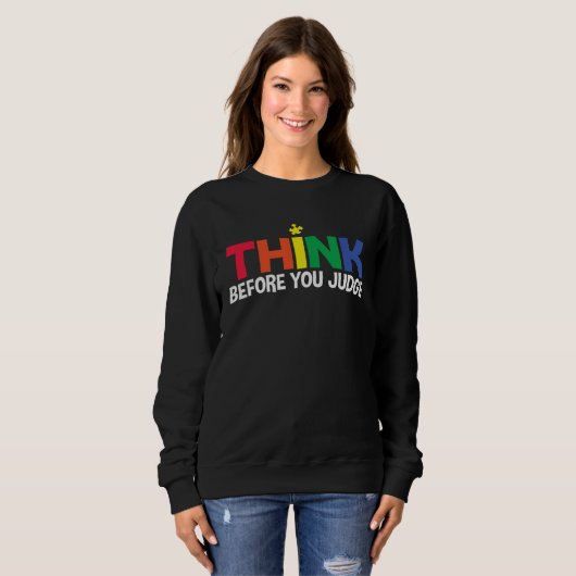 Autism Awareness Think Before You Judge Support Au Sweatshirt (Vorne ganz)
