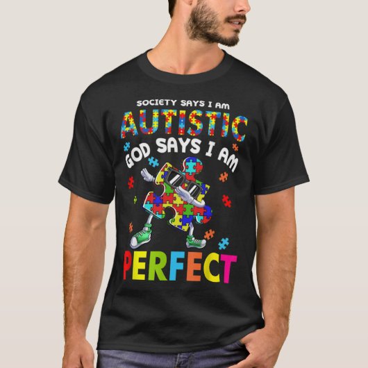 Autism Dabbing Society Say I m Autistic God Says I T-Shirt (Vorderseite)