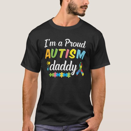 Autism Dad Awareness I m A Proud Autism Daddy of a T-Shirt (Vorderseite)