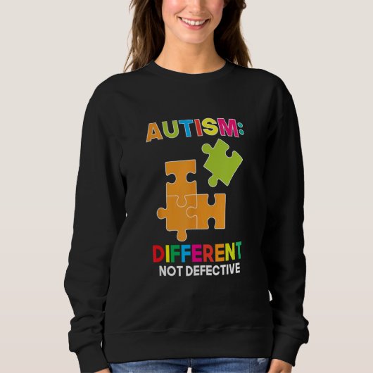 Autism Different Not Defective Spectrum Support Ac Sweatshirt (Vorderseite)