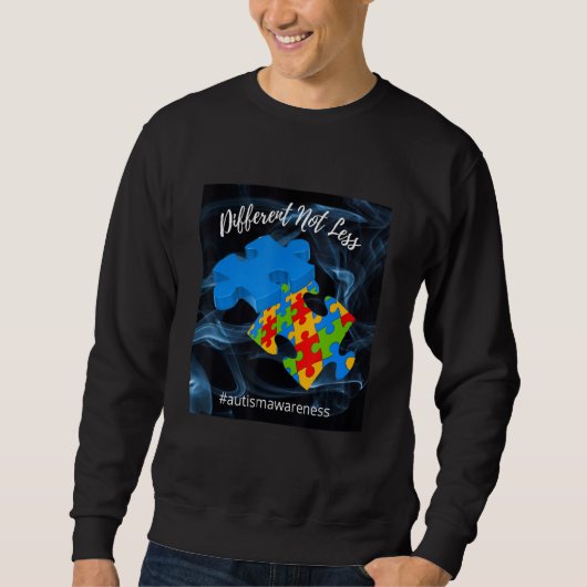 Autism Different Not Less Support Autism Sweatshirt (Vorderseite)