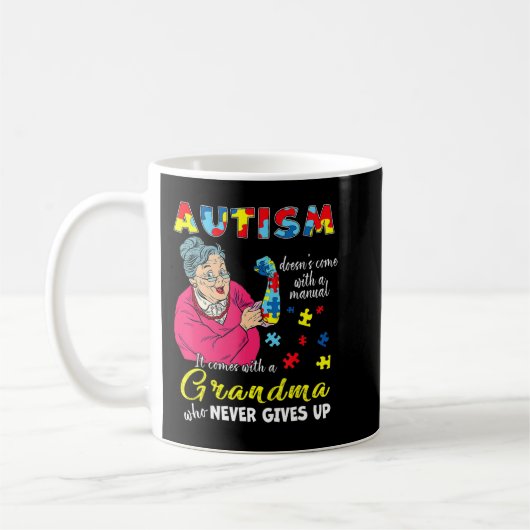 Autism Doesn't Come With A Manual Grandma Who Neve Kaffeetasse (Links)