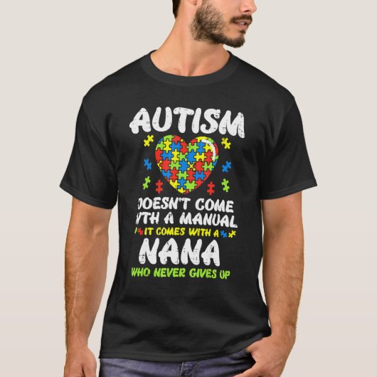 Autism Doesnt Come With Manual Nana Awareness Gran T-Shirt (Vorderseite)