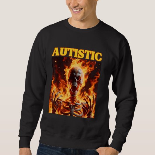 Autism Funny Cringe Hard Skeleton Meme Flames Sweatshirt (Vorderseite)