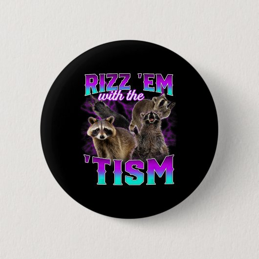 Autism Funny Rizz Em mit dem Tism Meme Racoon Button (Vorderseite)