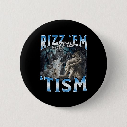 Autism Funny Rizz Em mit dem Tismus Wolf Meme Button (Vorderseite)