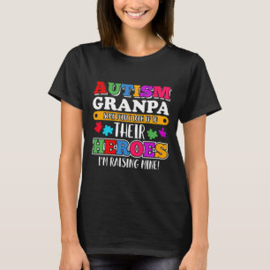 Autism Granpa People Look Up Their Heroes Autism S T-Shirt