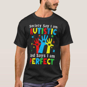 Autism Hands Society sagt, ich bin autistisch Gott T-Shirt