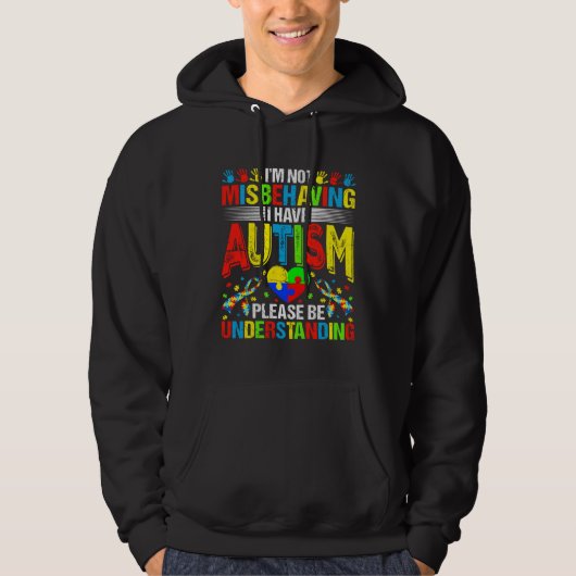 Autism I m Not Misbehaving I Have Autism Awareness Hoodie (Vorderseite)