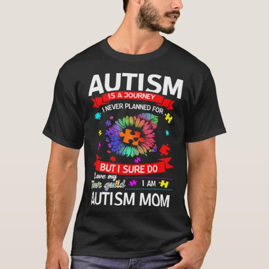 Autism Is A Journey Autism Mom Awareness T-Shirt (Vorderseite)