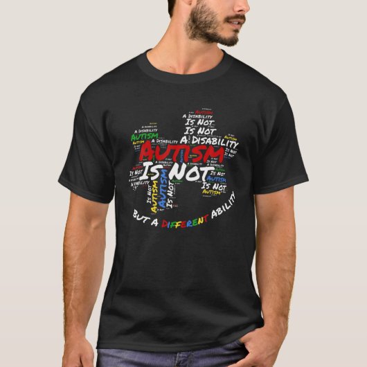 Autism Is Not A Disability But A Different Ability T-Shirt (Vorderseite)