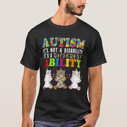 Autism Is Not a Disability It s a Different Abilit T-Shirt (Vorderseite)