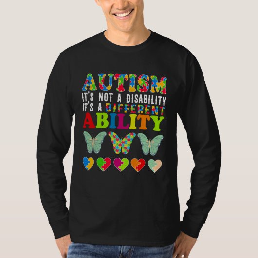 Autism Is Not a Disability It s a Different Abilit T-Shirt (Vorderseite)