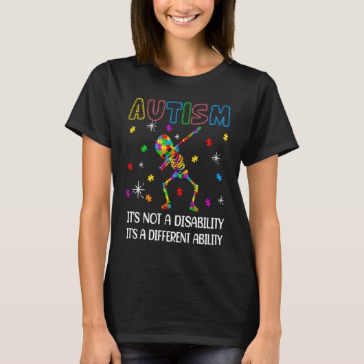 Autism Is Not A Disability It's A Different Abilit T-Shirt (Vorderseite)