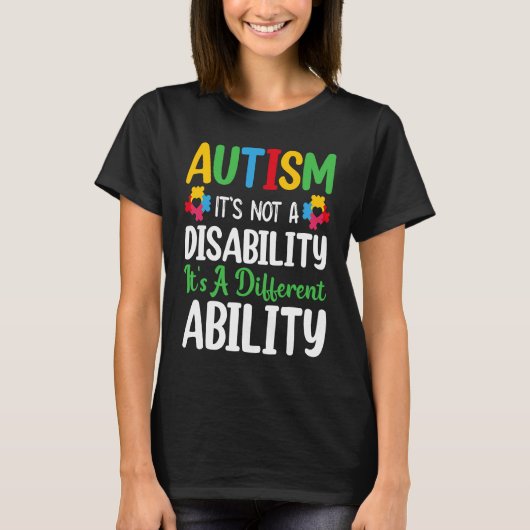 Autism Is Not A Disability It's A Different Abilit T-Shirt (Vorderseite)