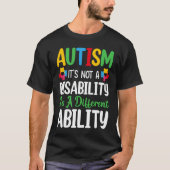 Autism Is Not A Disability It's A Different Abilit T-Shirt (Vorderseite)