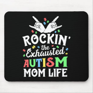Autism-Mama-Geschenk Rockin 'Die erschöpfte Autism Mousepad