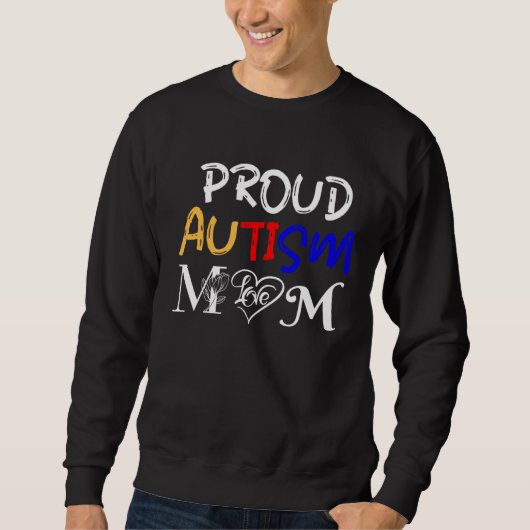 Autism mom and proud of it Love for autistic chil Sweatshirt (Vorderseite)