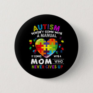 Autism Mom Doesnt Come With A Manual Women Autism Button