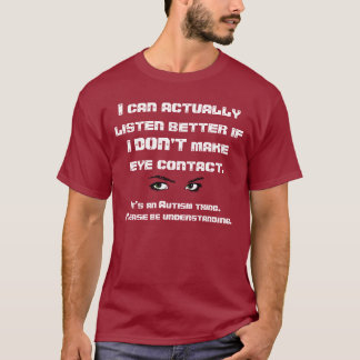 Autism/No Blickkontakt T-Shirt