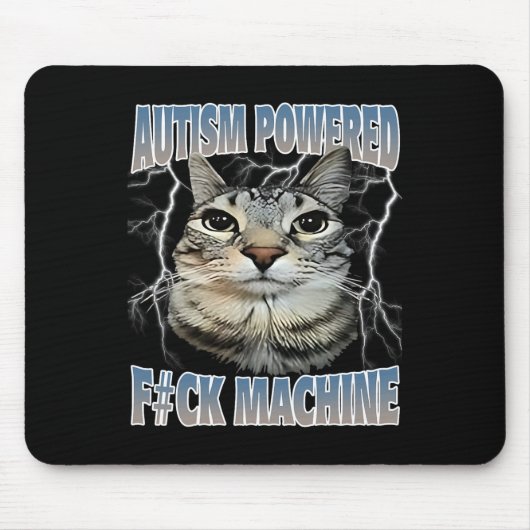 Autism Powered F#ck Machine Funny Cat Meme Autisti Mousepad (Vorne)