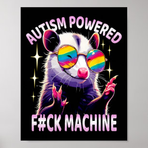 Autism Powered F#ck Machine Funny Meme Opossum Aut Poster