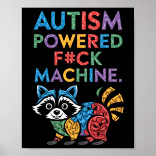 Autism Powered F#k Machine Funny Meme Raccoon Auti Poster