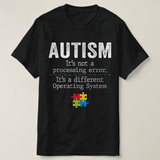Autism Quotes It's Not A Processing Error Autism A T-Shirt (Design vorne)