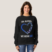 Autism Rainbow In April We Wear Blue Autism Awaren Sweatshirt (Vorne ganz)
