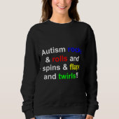 Autism Rocks & Amp Rolls & Amp Spins & Amp Flaps Sweatshirt (Vorderseite)