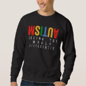 Autism Seeing The World Differently Autism Awarene Sweatshirt (Vorderseite)