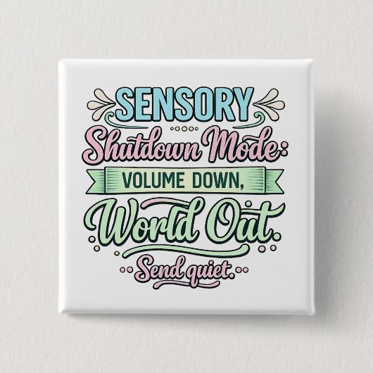 Autism Sensory Shutdown | Neurodivergent Button (Vorderseite)