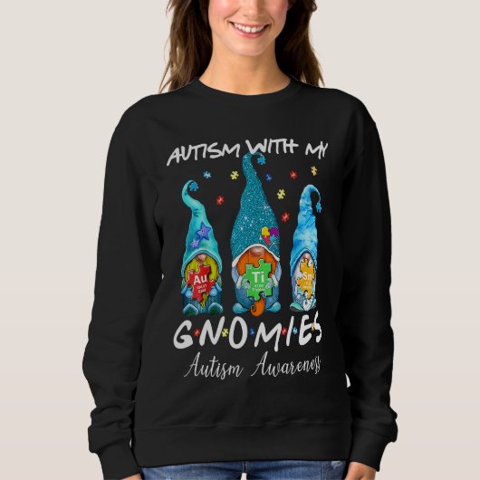 Autism With My Gnomies Autism Three Gnomes Awarene Sweatshirt (Vorderseite)