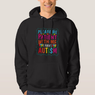 Autismus Angebot Bitte geduldig mit mir sein Ich h Hoodie