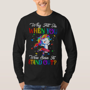 Autismus Autist Warum einsteigen, wenn Sie Geboren T-Shirt