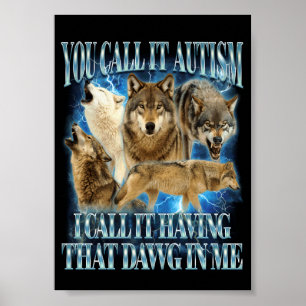 Autismus Autistisch Lustiger Wolf Ich Nenne Es Den Poster