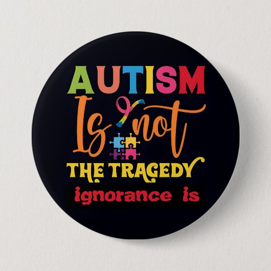 Autismus Awareness Button Autismus ist nicht die T (Vorderseite)