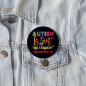 Autismus Awareness Button Autismus ist nicht die T (Beispiel)