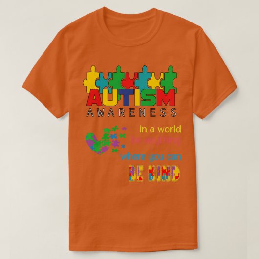 Autismus Awareness World Sei nett T-Shirt (Design vorne)