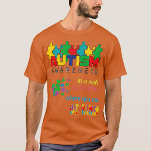 Autismus Awareness World Sei nett T-Shirt