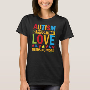 Autismus-Beweise, dass Liebe kein Wort braucht Aut T-Shirt