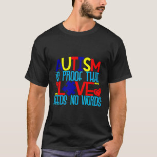 Autismus beweist, dass Liebe keine Worte braucht T-Shirt