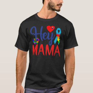 Autismus Bewusstsein Autismus Mama Hey Mama T-Shirt